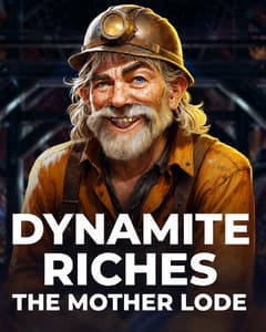 Dynamite Riches The Mother Lode