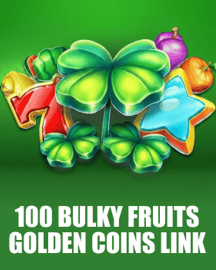 100 Bulky Fruits Golden Coins Link