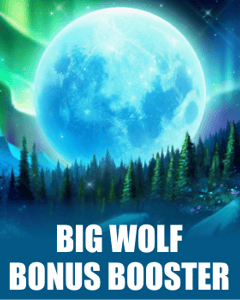 Big Wolf Bonus Booster