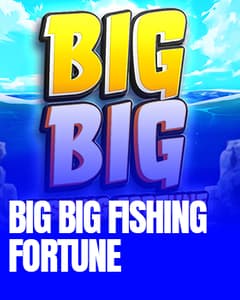 Big Big Fishing Fortune
