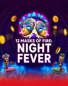 12 Masks of Fire: Night Fever