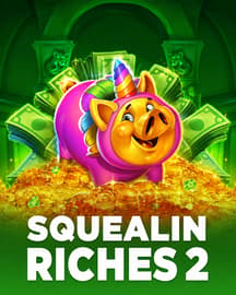 Squealin Riches 2