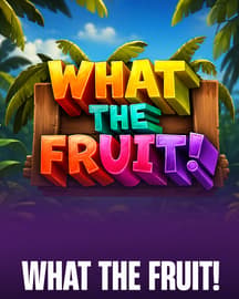 What The Fruit!