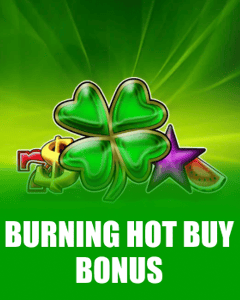 Burning Hot Buy Bonus