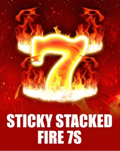 Sticky Stacked Fire 7s